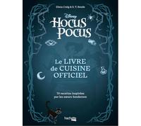 Hocus Pocus: Le livre de cuisine officiel, 70 recettes inspirées par les soeurs Sanderson