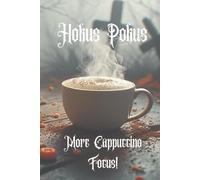 Hocus Pocus - More Cappuccino Focus!: Lined journal and notebook 6x9 for women and men, hardcover 200 pages, perfect Halloween gift