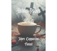 Hocus Pocus - More Cappuccino Focus!: Lined journal and notebook 6x9 for women and men, softcover 200 pages, Halloween gift