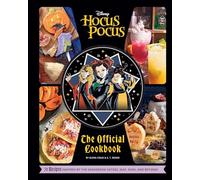 HOCUS POCUS OFFICIAL COOKBOOK: 70 Recipes Inspired by the Sanderson Sisters, Max, Dani, and Beyond