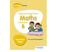 Hodder Cambridge Primary Maths Activity Book B Foundation Stage: Hodder Education Group (Hodder Cambridge Primary Science)