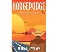 Hodgepodge: A Random Collection of Poems and Songs Like Nothin' You've Ever Read