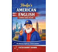 Hodja`s American English Learning series Volume 1: The American English for Turkish Speakers.