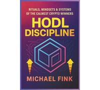 HODL Discipline: Rituals, Mindsets & Systems of the Calmest Crypto Winners