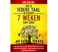Hoe je iedere taal in slechts 7 weken kunt leren