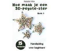 Hoe naai je een 3D Peyote-ster?: Een gids voor beginners - 15 projecten: Kralenpatronen