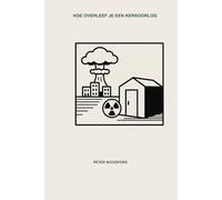 HOE OVERLEEF JE EEN KERNOORLOG