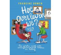 Hoe overleven we: een verhaal over intergenerationeel trauma en heling