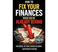 Hoe To Fix Your Finances: When You're Already Behind