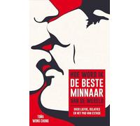 Hoe word ik de beste minnaar van de wereld: over liefde, relaties en het pad van extase