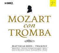 Höfs,Matthias - Mozart Con Tromba, Musique de Chambre Arrangée pour Trompette et Orchestre de Chambre