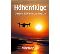 Höhenflüge: Die Costa Blanca aus Drohnensicht