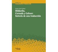Holderlin Cernuda Y Gebser: Historia De Una Traducción