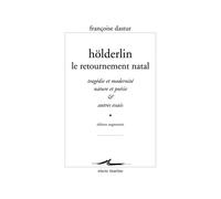 Hölderlin, le retournement natal: Tragédie et modernité, nature et poésie et autres essais (Encre Marine)