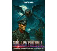 Höllenfront: Horrorthriller - Dein Albtraum lauert an der Ostfront (NEUAUFLAGE) (Höllenfront - Major Albert Metzgers Frontalbträume)