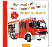 Hör mal rein, wer kann das sein? - Bei der Feuerwehr: Fühlen und hören