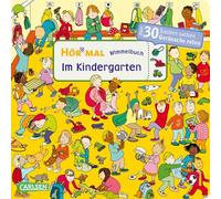Hör mal (Soundbuch): Wimmelbuch: Im Kindergarten: Zum Hören, Schauen und Mitraten ab 2,5 Jahren. Ein wimmeliger Mitmachspaß