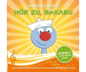 Hör zu, Bakabu - Album 2: Kinderlieder zum Singen, Tanzen und zur sprachlichen Frühförderung
