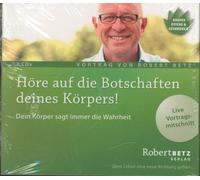 Höre auf die Botschaften deines Körpers!: Dein Körper sagt immer die Wahrheit