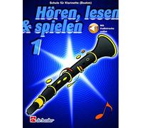 Hören lesen und spielen: Schule für Klarinette - Band 1 | Notenbeispiele für Anfänger mit Audio-Download | Notenbuch mit Hörübungen | Klarinette lernen im Einzel- oder Gruppenunterricht