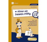 Hören mit Detektiv Pfiffig 1/2: Erst- und Zweitklasskinder trainieren mit Hör-Mini-Krimis das Hörverstehen (1. und 2. Klasse)