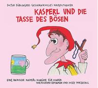 Hörspiel-Doctor Döblingers Geschmackvolles Kaspe - Kasperl und Die Tasse des Bösen [Import]