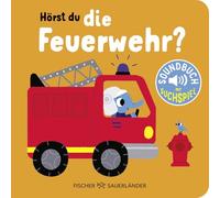 Hörst du die Feuerwehr?: Soundbuch | Pappbilderbuch mit vielen Geräuschen und Suchspiel für Kinder ab 12 Monaten