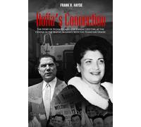 Hoffa's Connection: The Story of Sylvia Pagano: the Kansas City Girl at the Center of the Mafia's Alliance with the Teamsters Union