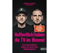 Hoffentlich haben die TV im Himmel: Unser unwahrscheinlicher Aufstieg in die Liga der besten Fußballkommentatoren | Vom Waisenkind ins Champions-League-Finale