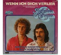 Hoffmann & Hoffmann - WENN ICH DICH VERLIER Deutsche Originalversion von " Non So Che Darei) / NIMM DEN NÄCHSTEN ZUG NACH WUPPERTAL / Hoffmann & Hoffmann / Bildhülle 1980 GLOBAL # 033.229 / 7" Vinyl Single Schallplatte