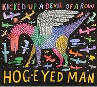 Hog-Eyed Man - Kicked Up A Devil Of A Row