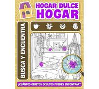 Hogar Dulce Hogar Busca y Encuentra: Busque y encuentre un libro de rompecabezas con ilustraciones caseras únicas para relajarse, aliviar el estrés y regalos de cumpleaños