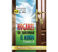 HOGARES QUE TRANSFORMAN EL MUNDO: TOMO 4
