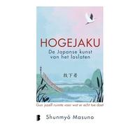Hogejaku : de Japanse kunst van het loslaten: gun jezelf ruimte voor wat er echt toe doet