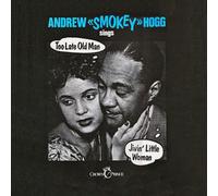Hogg, Andrew Smokey - Too Late Old Man [Vinilo]