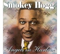 Hogg, Smokey - Angels in Harlem