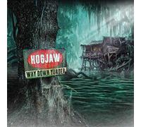 Hogjaw - Way Down Yonder