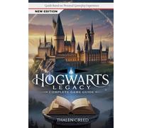 Hogwarts Legacy Complete Game Guide: Official Walkthrough, Strategies with, Tips and Tricks