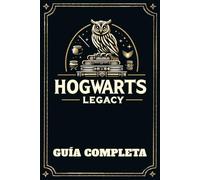 Hogwarts Legacy Guía Completa: Los mejores consejos, trucos, guías y estrategias para convertirse en un jugador pro con las últimas actualizaciones
