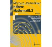 Hohere Mathematik 2: Differentialgleichungen, Funktionentheorie, Fourier-Analysis, Variationsrechnung: Volume 2 (Springer-Lehrbuch)