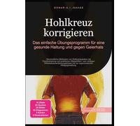 Hohlkreuz korrigieren: Das einfache Übungsprogramm für eine gesunde Haltung und gegen Geierhals: 1 (Rückengesundheit)