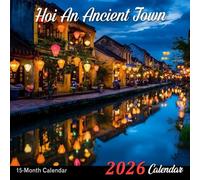Hoi An Ancient Town 2026 Calendar: A year of lantern-lit heritage streets