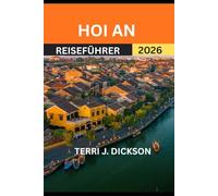 HOI AN GUÍA DE VIAJE 2026: Hoi An: Donde el patrimonio antiguo se fusiona con la serenidad costera