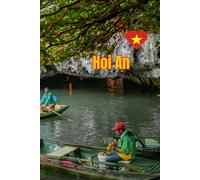 Hoi An Travel Journal: A Lined Notebook for Memories, Moments, and Reflections