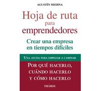 Hoja de ruta para emprendedores: Crear una empresa en tiempos difíciles (Empresa y Gestión)