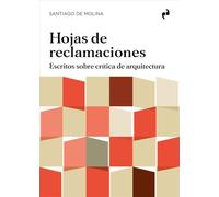 HOJAS DE RECLAMACIONES: Escritos sobre crítica de arquitectura