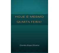 Hoje É Mesmo Quarta - Feira? (ebook)