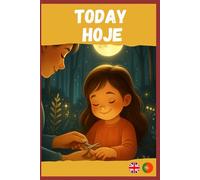 Hoje - Histórias para Dormir / Today - Bedtime Stories (Livro Bilingue Português-Inglês para Crianças | Bilingual Book for Kids): Pequenas histórias ... sweet 3-minute stories for a peaceful sleep