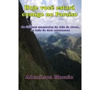 Hoje Você Estará Comigo No Paraíso (ebook)