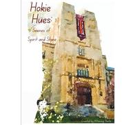 Hokie Hues: Scenes of Spirit and Stone